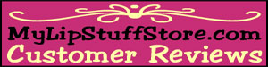 My Lip Stuff Retail Store Customer Reviews